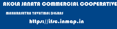 AKOLA JANATA COMMERCIAL COOPERATIVE BANK  MAHARASHTRA YAVATMAL DIGRAS   ifsc code